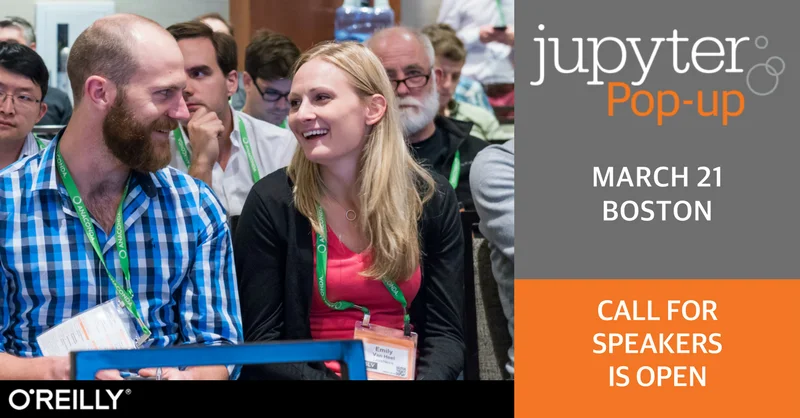 Jupyter Pop-Up, brought to you by NumFOCUS and O’Reilly Media, March 21, Boston, MA.